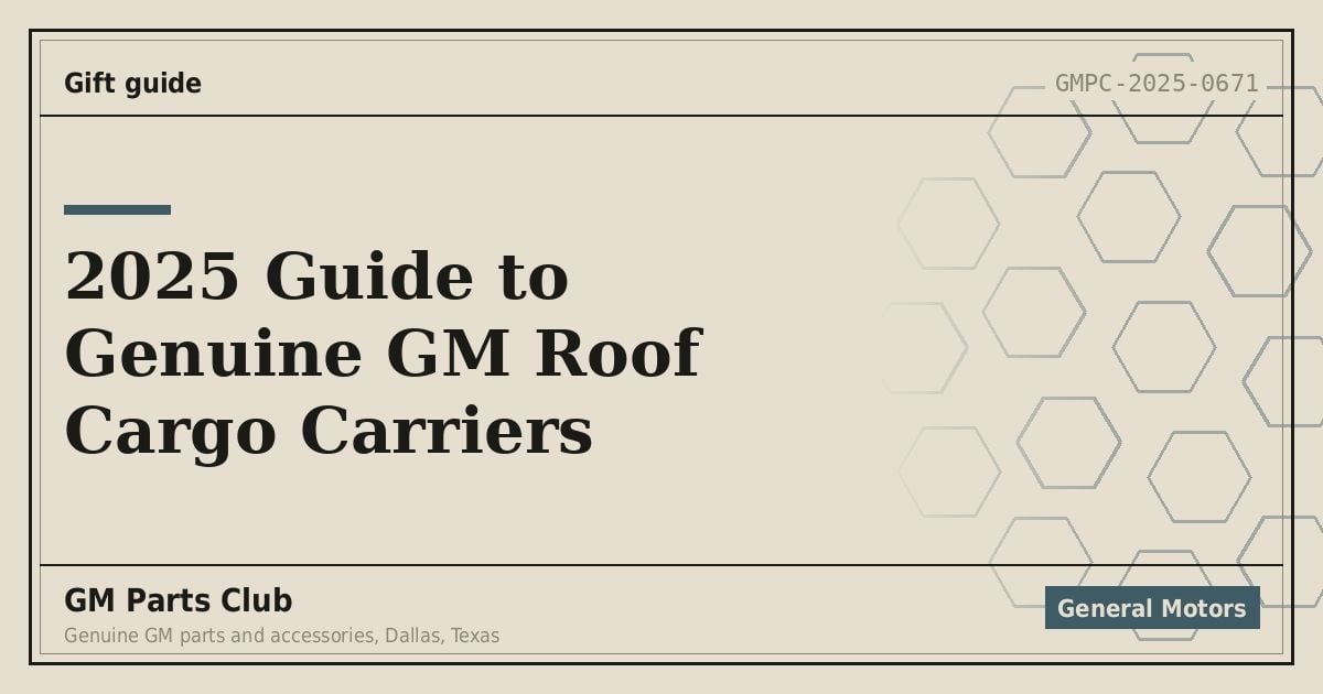 2025 Guide to Genuine GM Roof Cargo Carriers - GM Parts Club