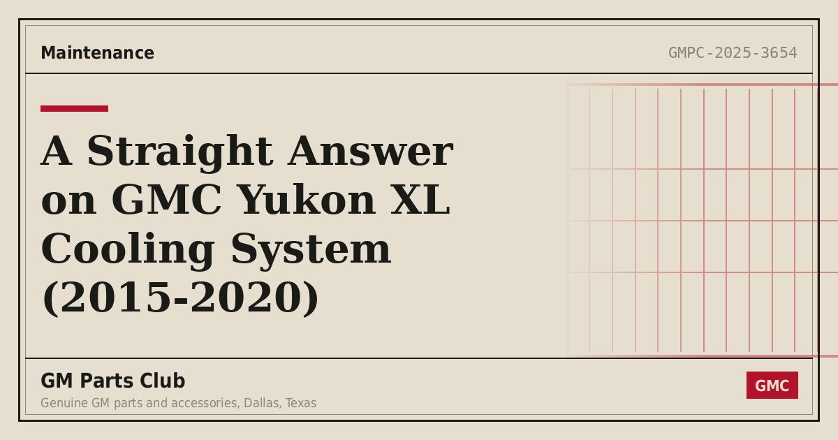 A Straight Answer on GMC Yukon XL Cooling System (2015-2020) - GM Parts Club