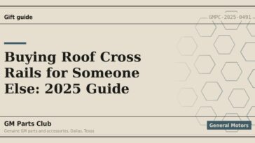 Buying Roof Cross Rails for Someone Else: 2025 Guide - GM Parts Club