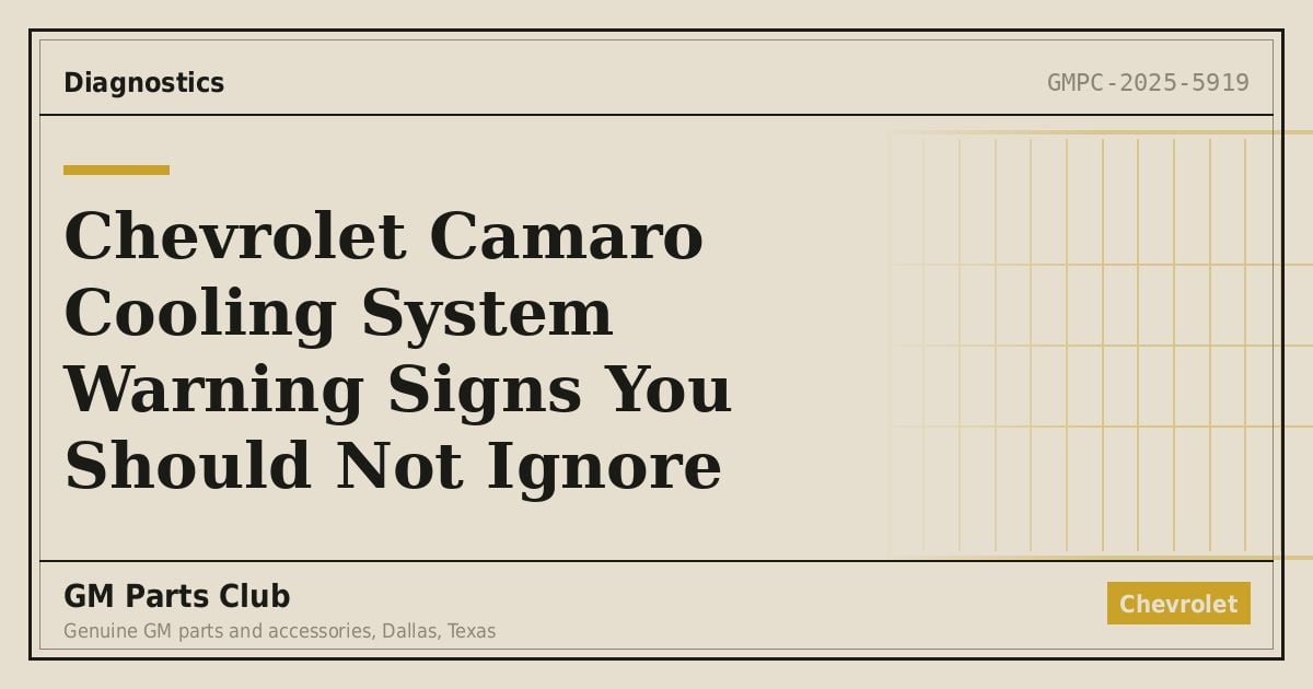 Chevrolet Camaro Cooling System Warning Signs You Should Not Ignore - GM Parts Club