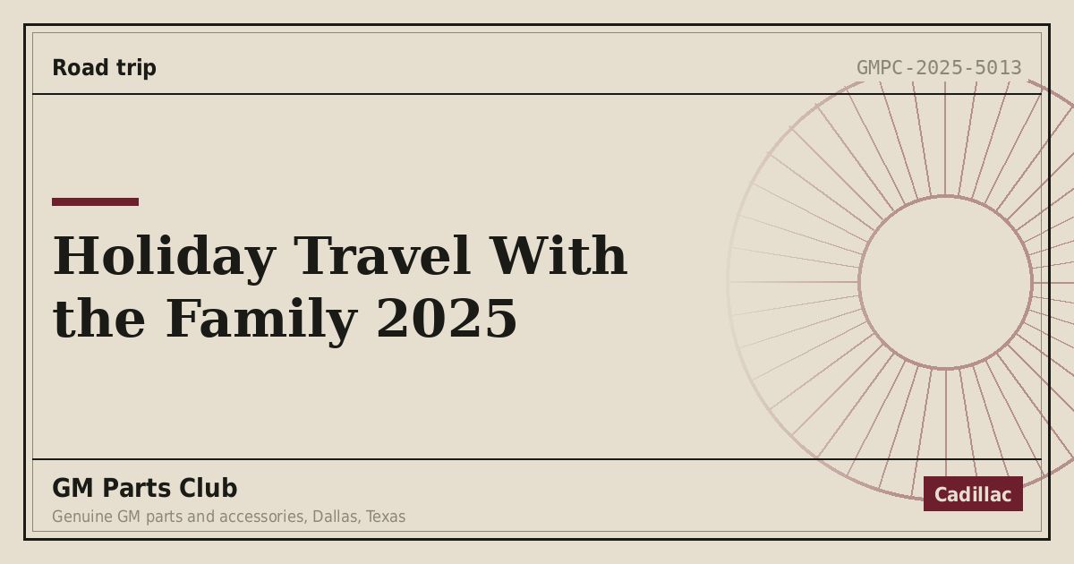Holiday Travel With the Family 2025 - GM Parts Club