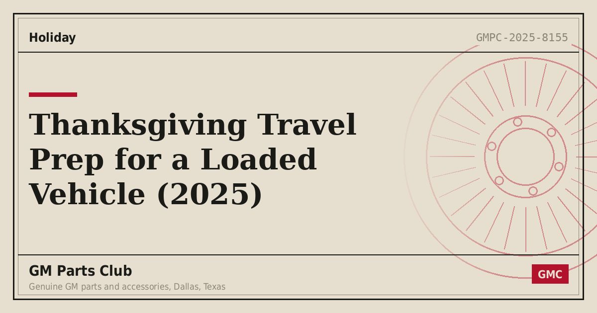 Thanksgiving Travel Prep for a Loaded Vehicle (2025) - GM Parts Club