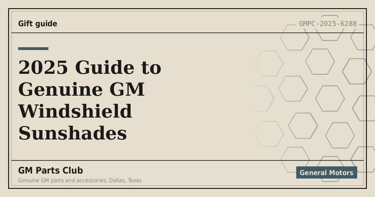 2025 Guide to Genuine GM Windshield Sunshades - GM Parts Club