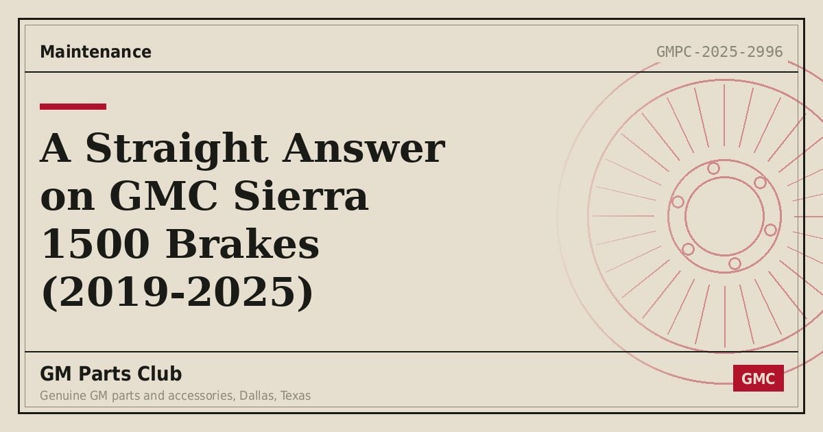 A Straight Answer on GMC Sierra 1500 Brakes (2019-2025) - GM Parts Club