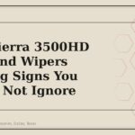 GMC Sierra 3500HD Glass and Wipers Warning Signs You Should Not Ignore - GM Parts Club