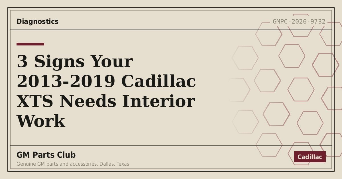 3 Signs Your 2013-2019 Cadillac XTS Needs Interior Work - GM Parts Club