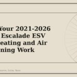 4 Signs Your 2021-2026 Cadillac Escalade ESV Needs Heating and Air Conditioning Work - GM Parts Club