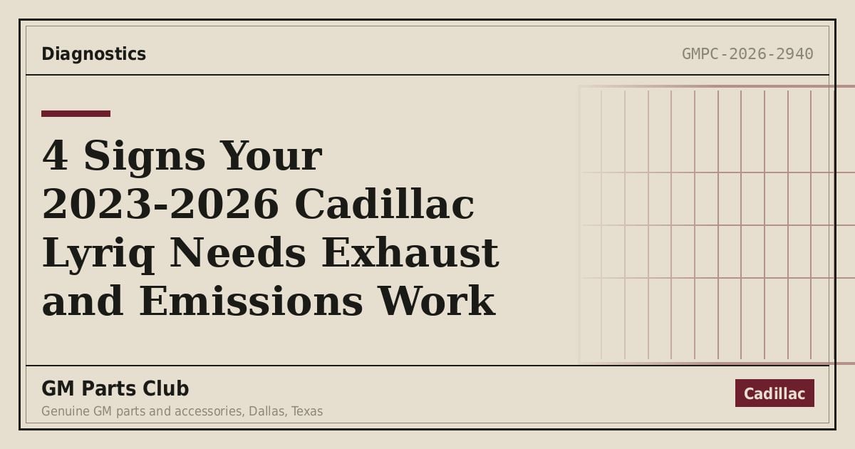 4 Signs Your 2023-2026 Cadillac Lyriq Needs Exhaust and Emissions Work - GM Parts Club