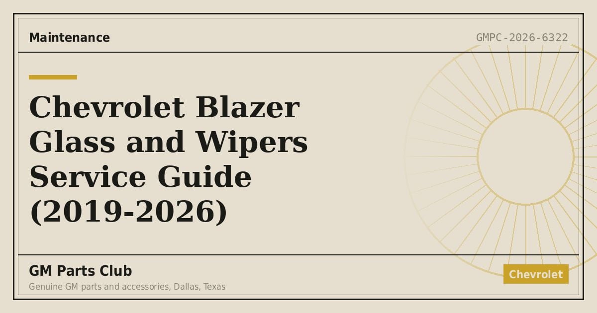 Chevrolet Blazer Glass and Wipers Service Guide (2019-2026) - GM Parts Club