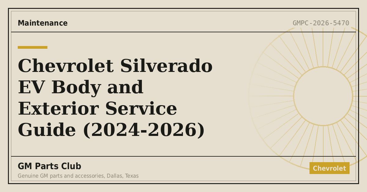 Chevrolet Silverado EV Body and Exterior Service Guide (2024-2026) - GM Parts Club