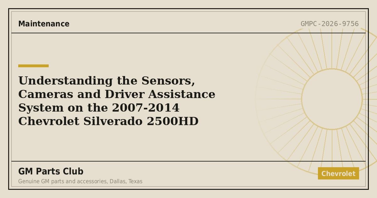 Understanding the Sensors, Cameras and Driver Assistance System on the 2007-2014 Chevrolet Silverado 2500HD - GM Parts Club