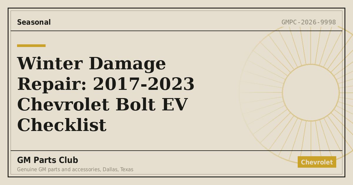 Winter Damage Repair: 2017-2023 Chevrolet Bolt EV Checklist - GM Parts Club