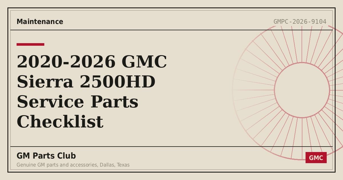 2020-2026 GMC Sierra 2500HD Service Parts Checklist - GM Parts Club