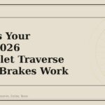 4 Signs Your 2024-2026 Chevrolet Traverse Needs Brakes Work - GM Parts Club