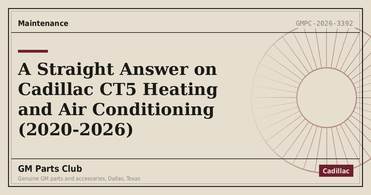 A Straight Answer on Cadillac CT5 Heating and Air Conditioning (2020-2026) - GM Parts Club