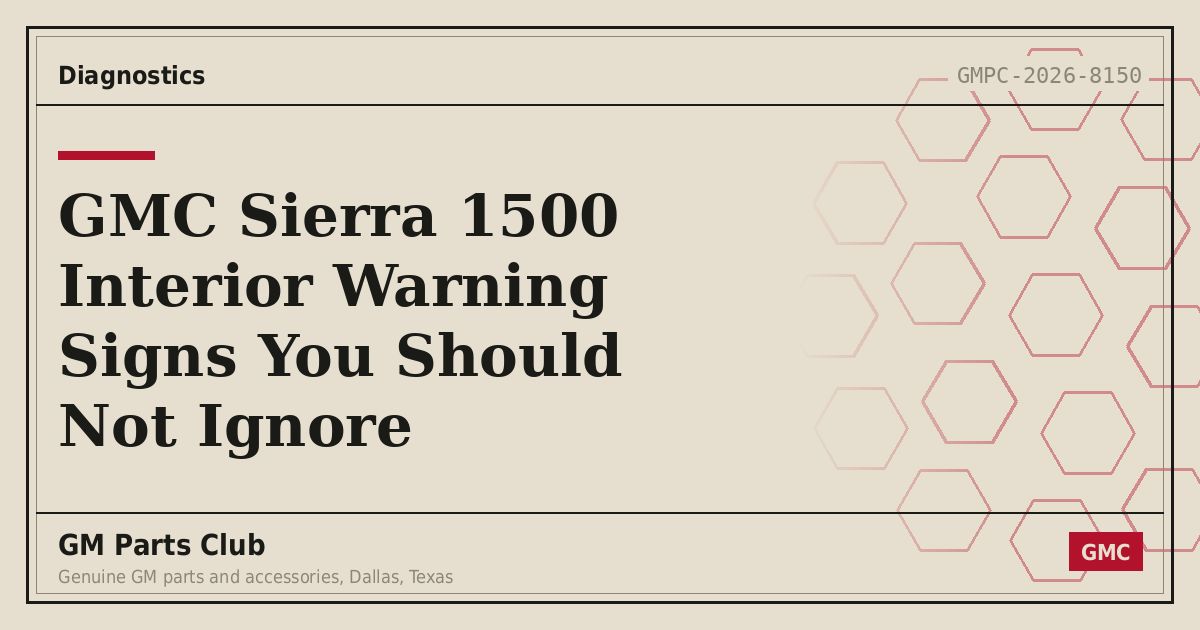 GMC Sierra 1500 Interior Warning Signs You Should Not Ignore - GM Parts Club