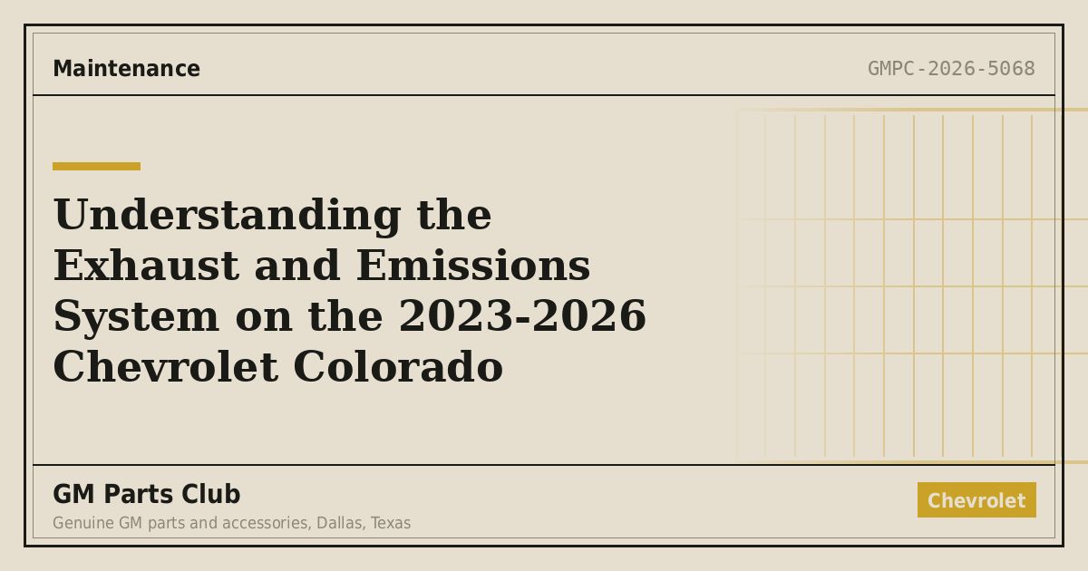 Understanding the Exhaust and Emissions System on the 2023-2026 Chevrolet Colorado - GM Parts Club