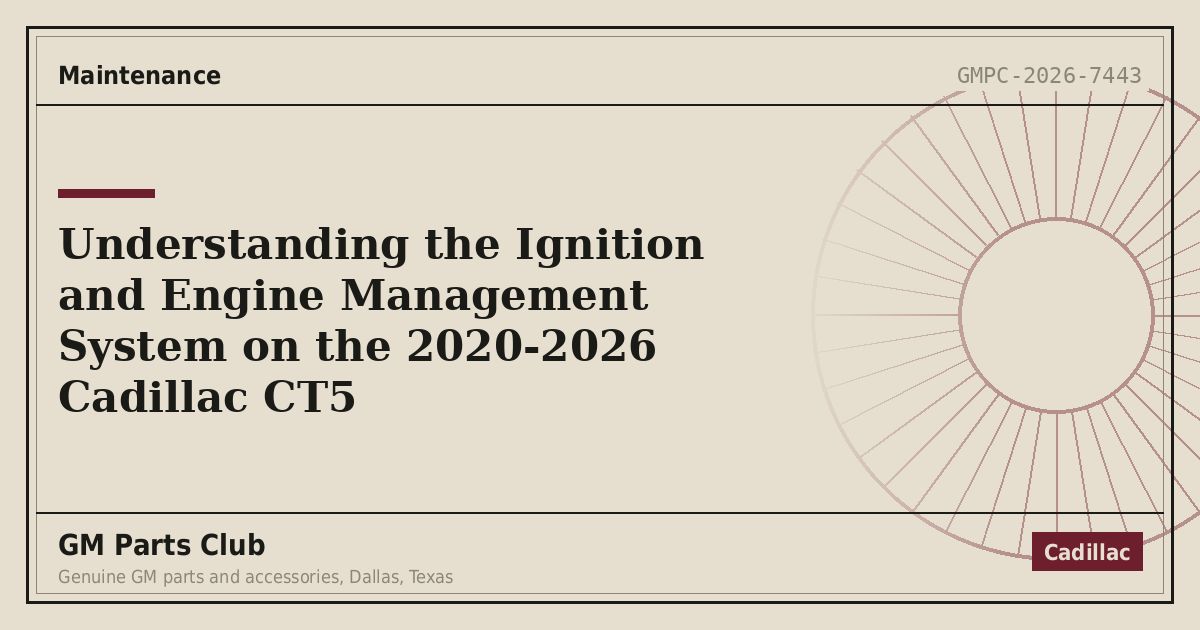 Understanding the Ignition and Engine Management System on the 2020-2026 Cadillac CT5 - GM Parts Club
