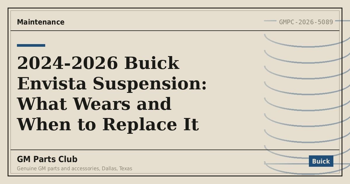 2024-2026 Buick Envista Suspension: What Wears and When to Replace It - GM Parts Club