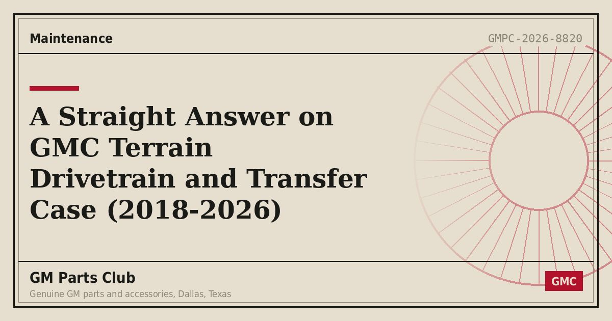 A Straight Answer on GMC Terrain Drivetrain and Transfer Case (2018-2026) - GM Parts Club
