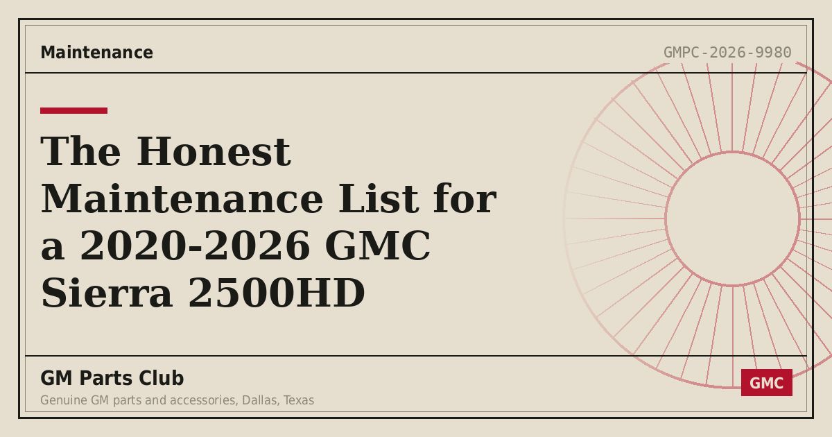 The Honest Maintenance List for a 2020-2026 GMC Sierra 2500HD - GM Parts Club
