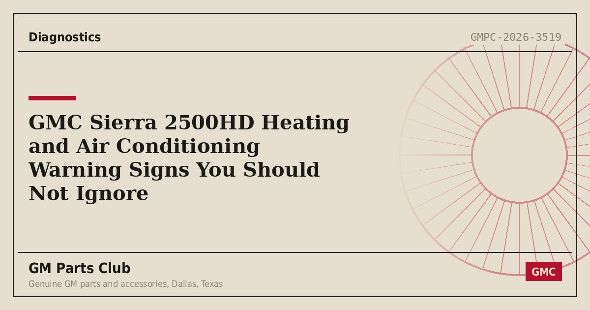 GMC Sierra 2500HD Heating and Air Conditioning Warning Signs You Should Not Ignore - GM Parts Club