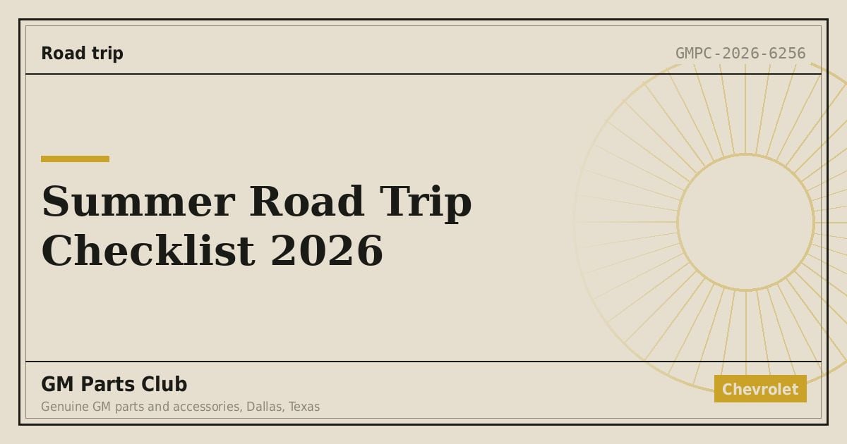 Summer Road Trip Checklist 2026 - GM Parts Club