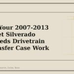 4 Signs Your 2007-2013 Chevrolet Silverado 1500 Needs Drivetrain and Transfer Case Work - GM Parts Club