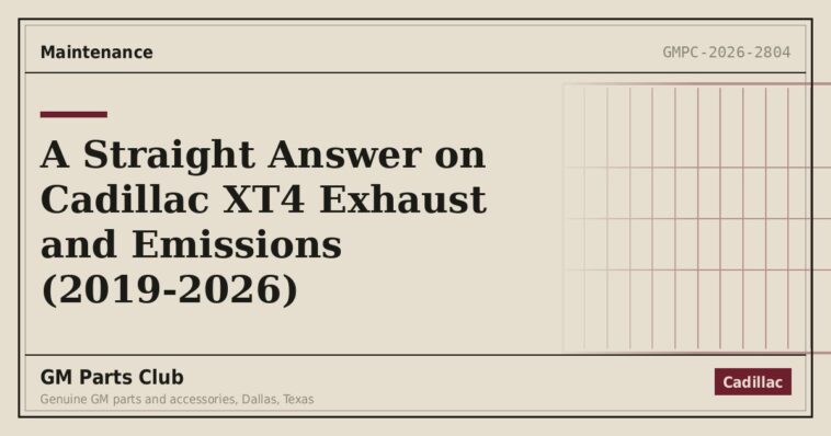 A Straight Answer on Cadillac XT4 Exhaust and Emissions (2019-2026) - GM Parts Club