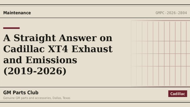 A Straight Answer on Cadillac XT4 Exhaust and Emissions (2019-2026) - GM Parts Club