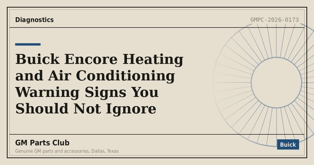 Buick Encore Heating and Air Conditioning Warning Signs You Should Not Ignore - GM Parts Club