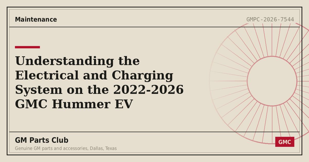 Understanding the Electrical and Charging System on the 2022-2026 GMC Hummer EV - GM Parts Club