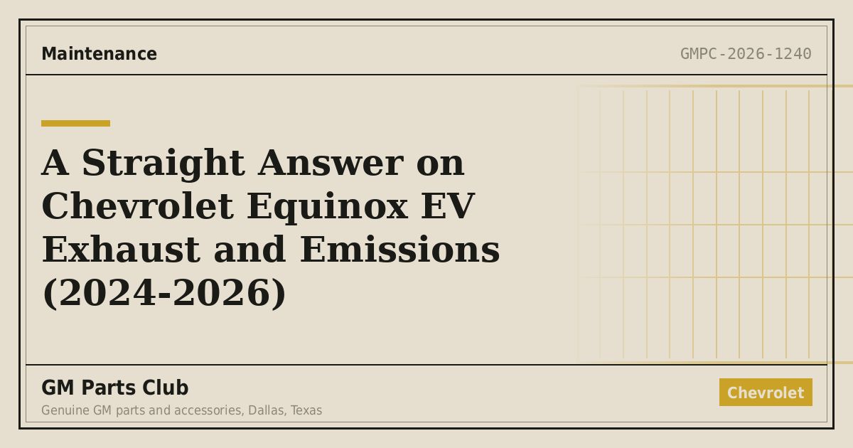 A Straight Answer on Chevrolet Equinox EV Exhaust and Emissions (2024-2026) - GM Parts Club