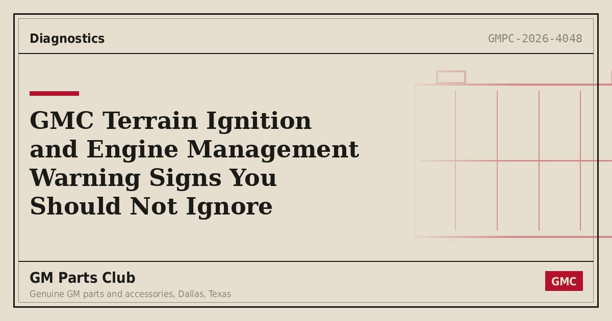 GMC Terrain Ignition and Engine Management Warning Signs You Should Not Ignore - GM Parts Club