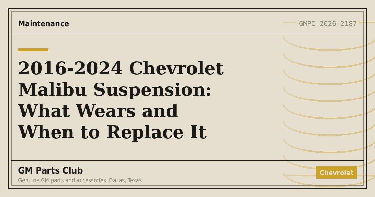 2016-2024 Chevrolet Malibu Suspension: What Wears and When to Replace It - GM Parts Club