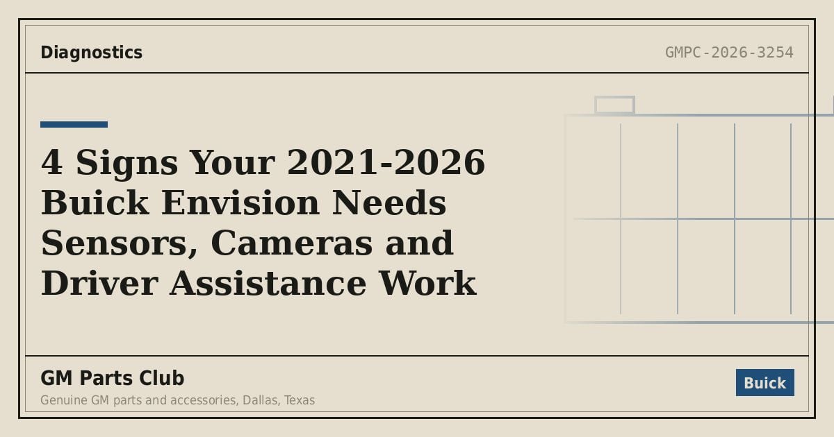 4 Signs Your 2021-2026 Buick Envision Needs Sensors, Cameras and Driver Assistance Work - GM Parts Club