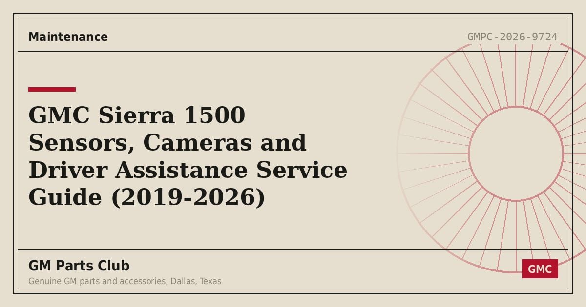 GMC Sierra 1500 Sensors, Cameras and Driver Assistance Service Guide (2019-2026) - GM Parts Club