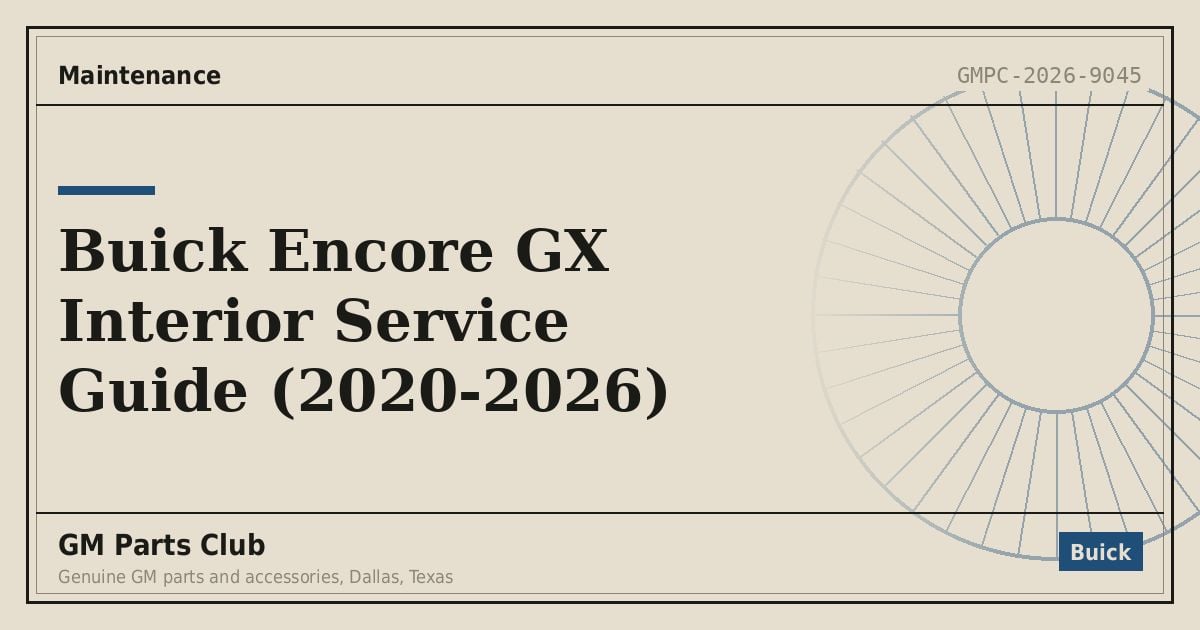 Buick Encore GX Interior Service Guide (2020-2026) - GM Parts Club