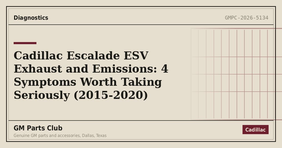 Cadillac Escalade ESV Exhaust and Emissions: 4 Symptoms Worth Taking Seriously (2015-2020) - GM Parts Club