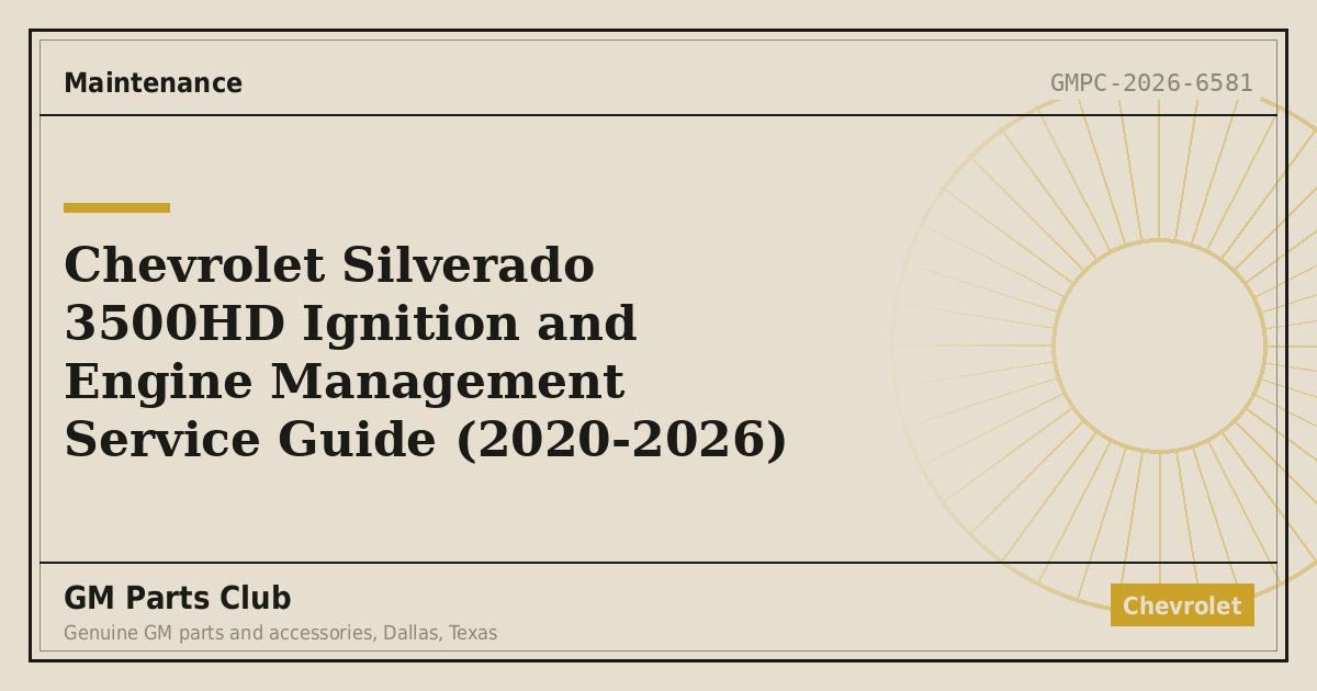 Chevrolet Silverado 3500HD Ignition and Engine Management Service Guide (2020-2026) - GM Parts Club