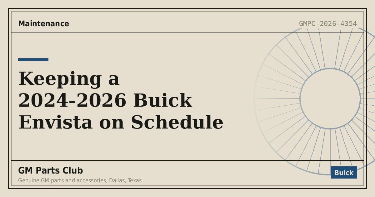 Keeping a 2024-2026 Buick Envista on Schedule - GM Parts Club